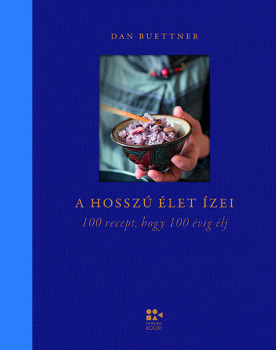 A hosszú élet ízei - 100 recept