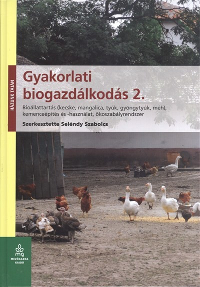 Gyakorlati biogazdálkodás 2. /Házunk táján