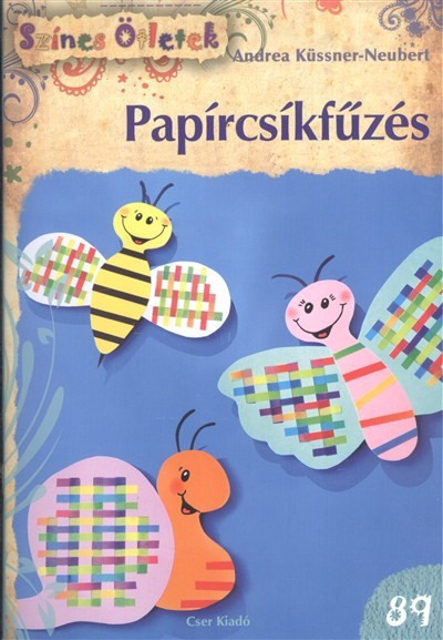 Papírcsíkfűzés /Színes ötletek 89.